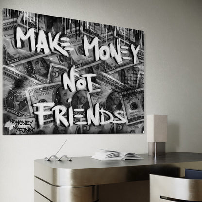 Make Money Not Friends