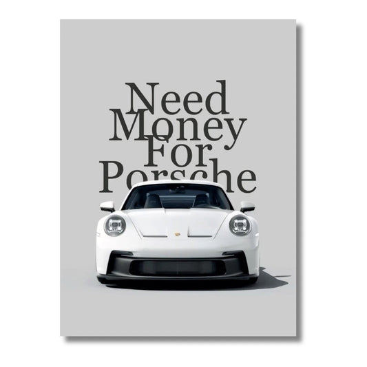 Need Money For Porsche